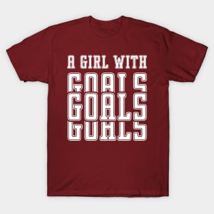 Just a Girl Who Loves Soccer, A Girl With Goals, Soccer Girl T-Shirt